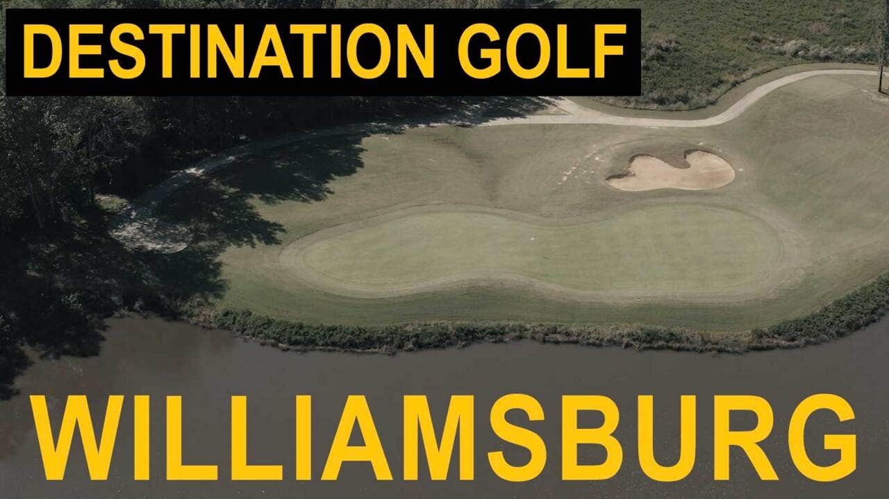 DESTINATION GOLF: WILLIAMSBURG | Part 2: Playing where the pros compete